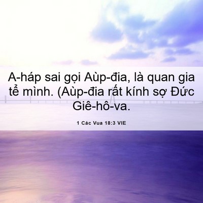 Picture 06 - 1 Các Vua 18:3 VIE - A-háp sai gọi Aùp-đia, là quan gia tể - Bible Verse Picture