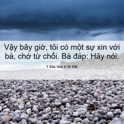 Picture 06 - 1 Các Vua 2:16 VIE - Vậy bây giờ, tôi có một sự xin với - Bible Verse Picture