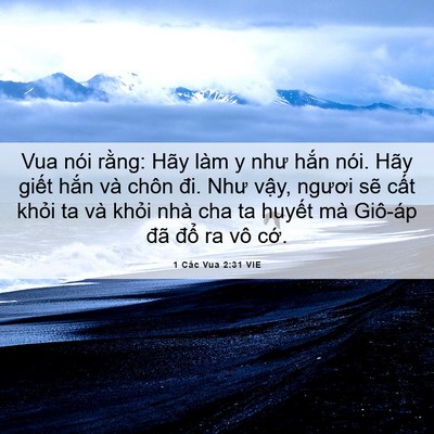 Picture 06 - 1 Các Vua 2:31 VIE - Vua nói rằng: Hãy làm y như hắn nói. - Bible Verse Picture