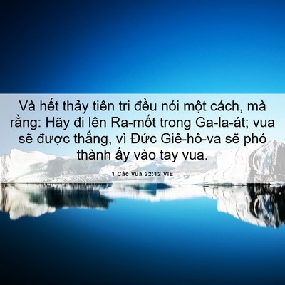 Picture 06 - 1 Các Vua 22:12 VIE - Và hết thảy tiên tri đều nói một - Bible Verse Picture