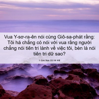 Picture 06 - 1 Các Vua 22:18 VIE - Vua Y-sơ-ra-ên nói cùng Giô-sa-phát rằng: - Bible Verse Picture