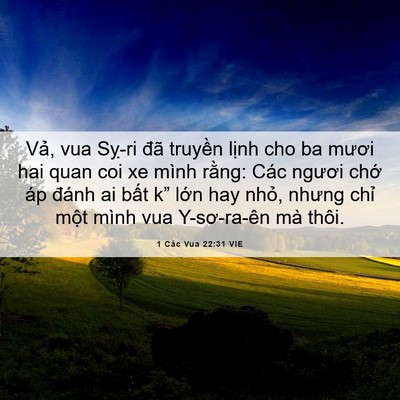 Picture 06 - 1 Các Vua 22:31 VIE - Vả, vua Sỵ-ri đã truyền lịnh cho ba - Bible Verse Picture