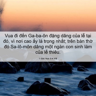 Picture 06 - 1 Các Vua 3:4 VIE - Vua đi đến Ga-ba-ôn đặng dâng của lễ - Bible Verse Picture
