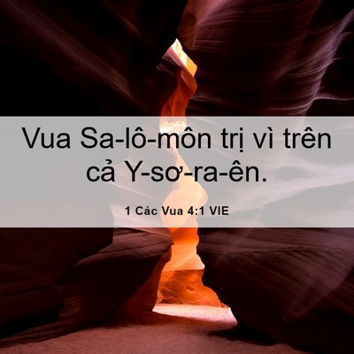 Picture 06 - 1 Các Vua 4:1 VIE - Vua Sa-lô-môn trị vì trên cả - Bible Verse Picture