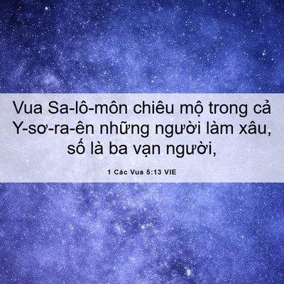 Picture 06 - 1 Các Vua 5:13 VIE - Vua Sa-lô-môn chiêu mộ trong cả - Bible Verse Picture