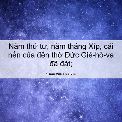 Picture 06 - 1 Các Vua 6:37 VIE - Năm thứ tư, năm tháng Xíp, cái nền - Bible Verse Picture