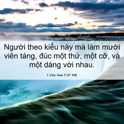 Picture 06 - 1 Các Vua 7:37 VIE - Người theo kiểu này mà làm mười viên - Bible Verse Picture
