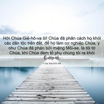 Picture 06 - 1 Các Vua 8:53 VIE - Hỡi Chúa Giê-hô-va ôi! Chúa đã phân - Bible Verse Picture