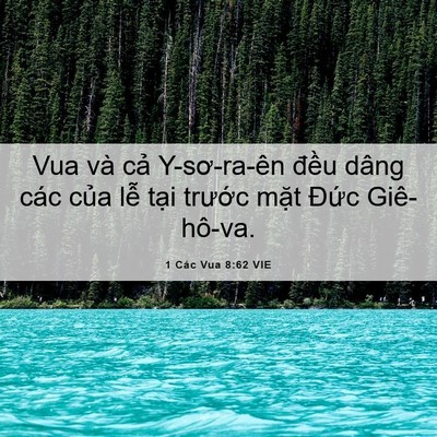 Picture 06 - 1 Các Vua 8:62 VIE - Vua và cả Y-sơ-ra-ên đều dâng các của - Bible Verse Picture