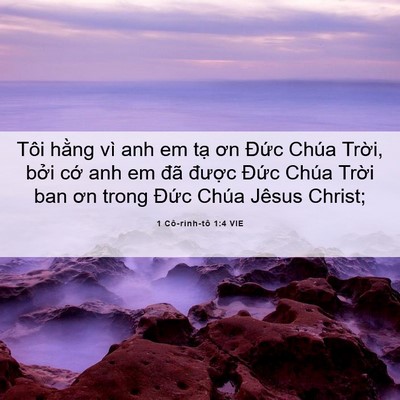 Picture 06 - 1 Cô-rinh-tô 1:4 VIE - Tôi hằng vì anh em tạ ơn Đức Chúa - Bible Verse Picture