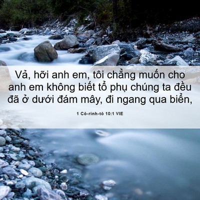 Picture 06 - 1 Cô-rinh-tô 10:1 VIE - Vả, hỡi anh em, tôi chẳng muốn cho anh - Bible Verse Picture