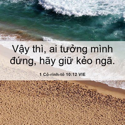 Picture 06 - 1 Cô-rinh-tô 10:12 VIE - Vậy thì, ai tưởng mình đứng, hãy giữ - Bible Verse Picture