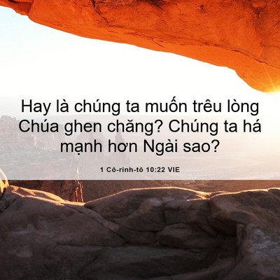 Picture 06 - 1 Cô-rinh-tô 10:22 VIE - Hay là chúng ta muốn trêu lòng Chúa ghen - Bible Verse Picture