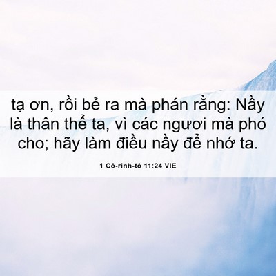 Picture 06 - 1 Cô-rinh-tô 11:24 VIE - tạ ơn, rồi bẻ ra mà phán rằng: Nầy - Bible Verse Picture