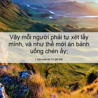 Picture 06 - 1 Cô-rinh-tô 11:28 VIE - Vậy mỗi người phải tự xét lấy - Bible Verse Picture