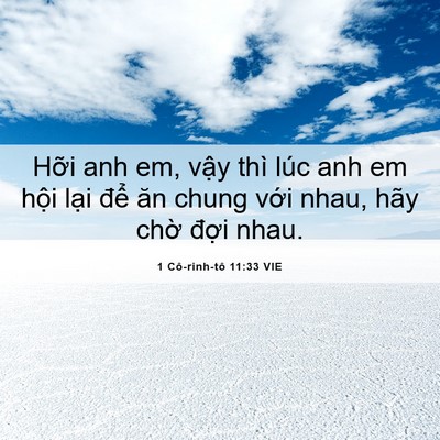 Picture 06 - 1 Cô-rinh-tô 11:33 VIE - Hỡi anh em, vậy thì lúc anh em hội lại - Bible Verse Picture