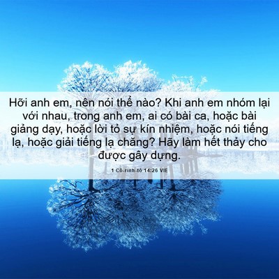 Picture 06 - 1 Cô-rinh-tô 14:26 VIE - Hỡi anh em, nên nói thể nào? Khi anh em - Bible Verse Picture