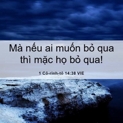 Picture 06 - 1 Cô-rinh-tô 14:38 VIE - Mà nếu ai muốn bỏ qua thì mặc họ bỏ - Bible Verse Picture
