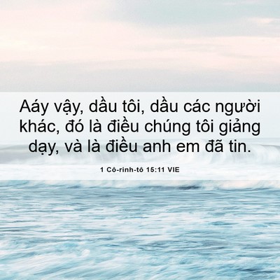 Picture 06 - 1 Cô-rinh-tô 15:11 VIE - Aáy vậy, dầu tôi, dầu các người - Bible Verse Picture