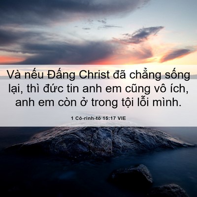 Picture 06 - 1 Cô-rinh-tô 15:17 VIE - Và nếu Đấng Christ đã chẳng sống - Bible Verse Picture