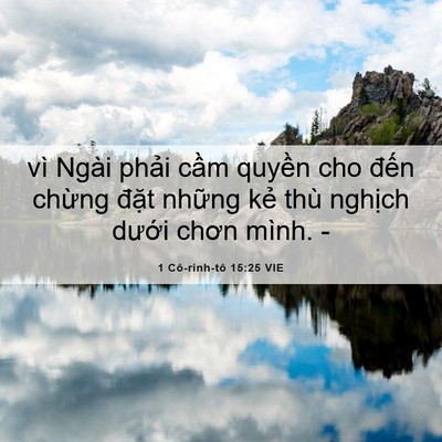 Picture 06 - 1 Cô-rinh-tô 15:25 VIE - vì Ngài phải cầm quyền cho đến chừng - Bible Verse Picture