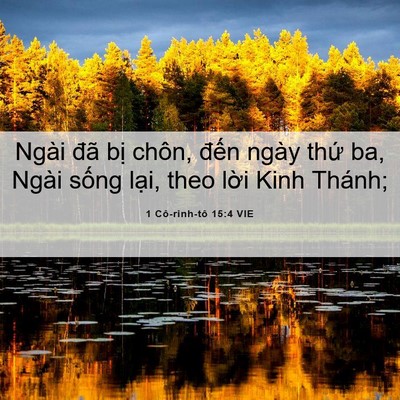 Picture 06 - 1 Cô-rinh-tô 15:4 VIE - Ngài đã bị chôn, đến ngày thứ ba, - Bible Verse Picture