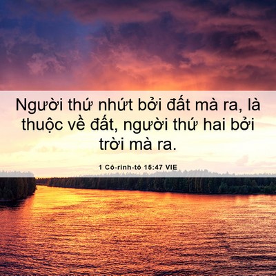 Picture 06 - 1 Cô-rinh-tô 15:47 VIE - Người thứ nhứt bởi đất mà ra, là - Bible Verse Picture