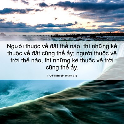 Picture 06 - 1 Cô-rinh-tô 15:48 VIE - Người thuộc về đất thể nào, thì - Bible Verse Picture