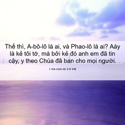 Picture 06 - 1 Cô-rinh-tô 3:5 VIE - Thế thì, A-bô-lô là ai, và Phao-lô là - Bible Verse Picture