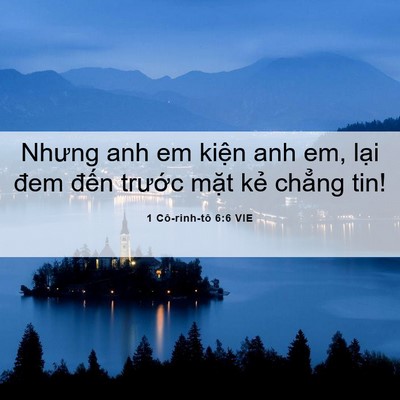 Picture 06 - 1 Cô-rinh-tô 6:6 VIE - Nhưng anh em kiện anh em, lại đem đến - Bible Verse Picture