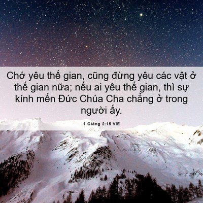 Picture 06 - 1 Giăng 2:15 VIE - Chớ yêu thế gian, cũng đừng yêu các - Bible Verse Picture