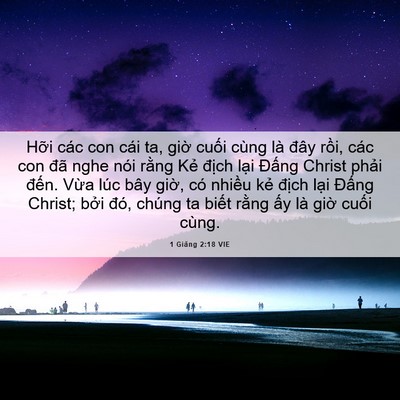 Picture 06 - 1 Giăng 2:18 VIE - Hỡi các con cái ta, giờ cuối cùng là - Bible Verse Picture