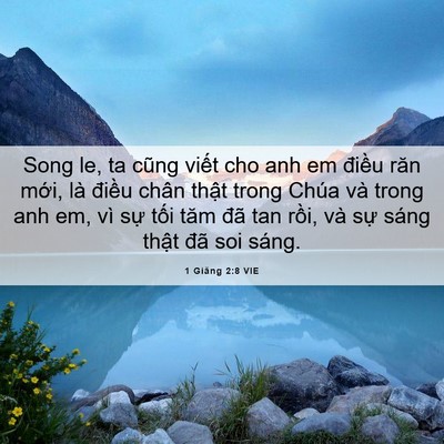 Picture 06 - 1 Giăng 2:8 VIE - Song le, ta cũng viết cho anh em điều răn - Bible Verse Picture