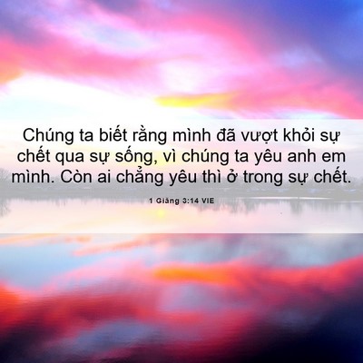 Picture 06 - 1 Giăng 3:14 VIE - Chúng ta biết rằng mình đã vượt khỏi - Bible Verse Picture