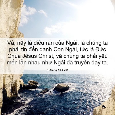 Picture 06 - 1 Giăng 3:23 VIE - Vả, nầy là điều răn của Ngài: là - Bible Verse Picture