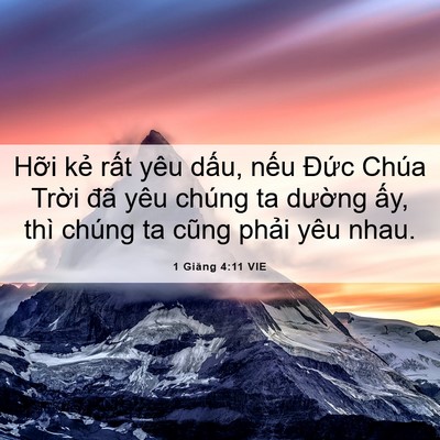 Picture 06 - 1 Giăng 4:11 VIE - Hỡi kẻ rất yêu dấu, nếu Đức Chúa - Bible Verse Picture