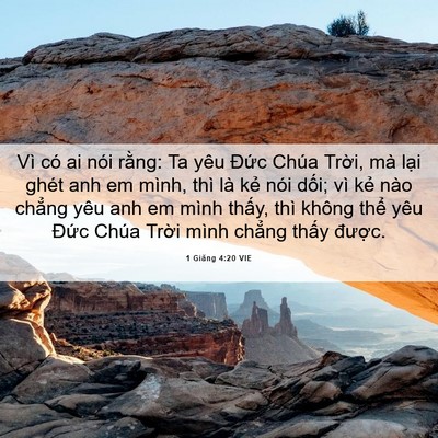 Picture 06 - 1 Giăng 4:20 VIE - Vì có ai nói rằng: Ta yêu Đức Chúa - Bible Verse Picture