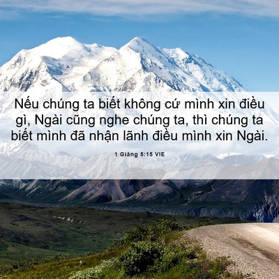 Picture 06 - 1 Giăng 5:15 VIE - Nếu chúng ta biết không cứ mình xin - Bible Verse Picture