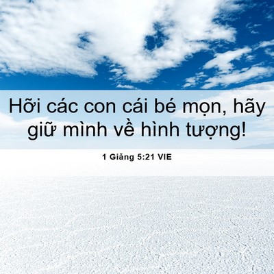 Picture 06 - 1 Giăng 5:21 VIE - Hỡi các con cái bé mọn, hãy giữ mình - Bible Verse Picture