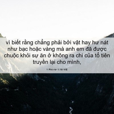 Picture 06 - 1 Phi-rơ 1:18 VIE - vì biết rằng chẳng phải bởi vật hay - Bible Verse Picture