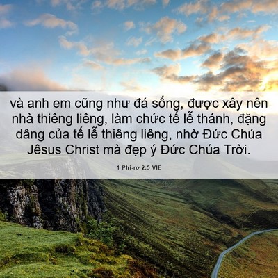Picture 06 - 1 Phi-rơ 2:5 VIE - và anh em cũng như đá sống, được xây - Bible Verse Picture
