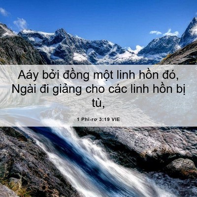 Picture 06 - 1 Phi-rơ 3:19 VIE - Aáy bởi đồng một linh hồn đó, Ngài - Bible Verse Picture
