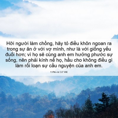 Picture 06 - 1 Phi-rơ 3:7 VIE - Hỡi người làm chồng, hãy tỏ điều - Bible Verse Picture
