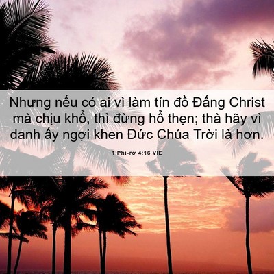 Picture 06 - 1 Phi-rơ 4:16 VIE - Nhưng nếu có ai vì làm tín đồ Đấng - Bible Verse Picture