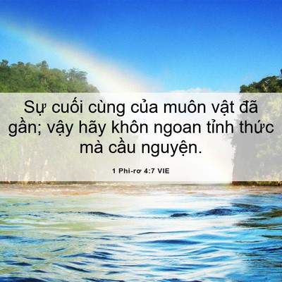 Picture 06 - 1 Phi-rơ 4:7 VIE - Sự cuối cùng của muôn vật đã gần; - Bible Verse Picture