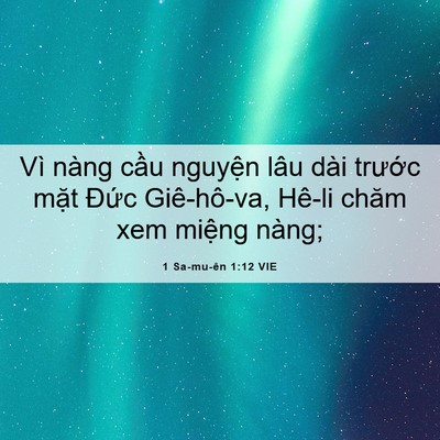 Picture 06 - 1 Sa-mu-ên 1:12 VIE - Vì nàng cầu nguyện lâu dài trước mặt - Bible Verse Picture