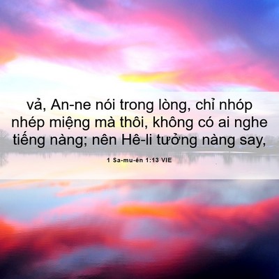 Picture 06 - 1 Sa-mu-ên 1:13 VIE - vả, An-ne nói trong lòng, chỉ nhóp nhép - Bible Verse Picture