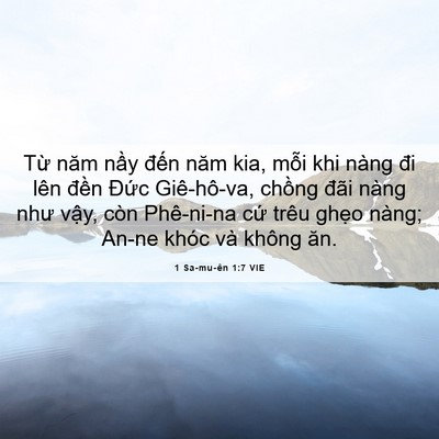 Picture 06 - 1 Sa-mu-ên 1:7 VIE - Từ năm nầy đến năm kia, mỗi khi nàng - Bible Verse Picture