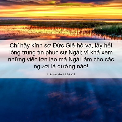 Picture 06 - 1 Sa-mu-ên 12:24 VIE - Chỉ hãy kính sợ Đức Giê-hô-va, lấy - Bible Verse Picture