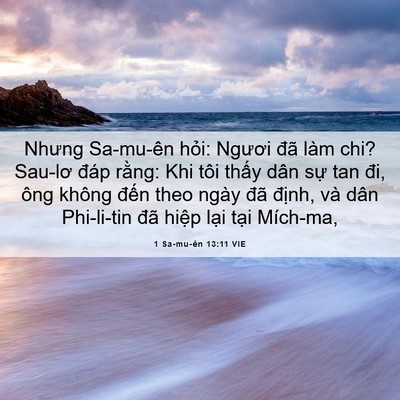 Picture 06 - 1 Sa-mu-ên 13:11 VIE - Nhưng Sa-mu-ên hỏi: Ngươi đã làm chi? - Bible Verse Picture